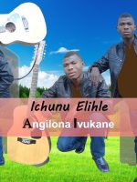 Ichunu Elihle Ichunu Elihle