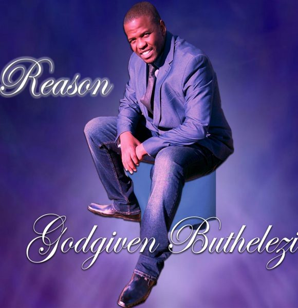 Godgiven Buthelezi Reason Godgiven Buthelezi Reason